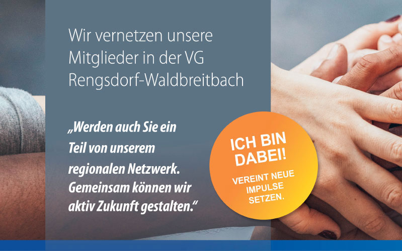 Wir vernetzen unsere Mitglieder ikn der VG Rengsdorf-Waldbreitbach